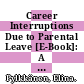 Career Interruptions Due to Parental Leave [E-Book]: A Comparative Study of Denmark and Sweden /
