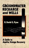 Groundwater recharge and wells : a guide to aquifer storage recovery /