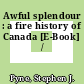 Awful splendour : a fire history of Canada [E-Book] /