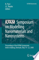 IUTAM Symposium on Modelling Nanomaterials and Nanosystems [E-Book] : Proceedings of the IUTAM Symposium held in Aalborg, Denmark, 19–22 May 2008 /