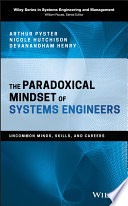 The paradoxical mindset of systems engineers : uncommon minds, skills, and careers [E-Book] /