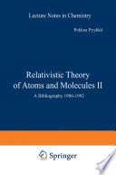 Relativistic Theory of Atoms and Molecules II [E-Book] : A Bibliography 1986–1992 /