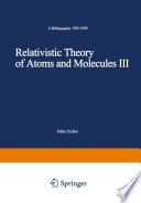Relativistic Theory of Atoms and Molecules III [E-Book] : A Bibliography 1993–1999 /