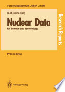 Nuclear Data for Science and Technology [E-Book] : Proceedings of an International Conference, held at the Forschungszentrum Jülich, Fed. Rep. of Germany, 13–17 May 1991 /