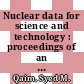 Nuclear data for science and technology : proceedings of an international conference held at the Forschungszentrum Jülich, Fed. Rep. of Germany, 13-17 May 1991 /