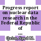 Progress report on nuclear data research in the Federal Republic of Germany : for the period April 1, 1999 to March 31, 2000 [E-Book] /