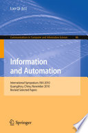 Information and Automation [E-Book] : International Symposium, ISIA 2010, Guangzhou, China, November 10-11, 2010. Revised Selected Papers /