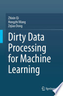 Dirty Data Processing for Machine Learning [E-Book] /