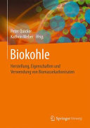 Biokohle : Herstellung, Eigenschaften und Verwendung von Biomassekarbonisaten /