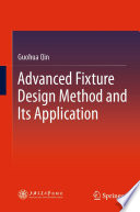 Advanced Fixture Design Method and Its Application [E-Book] /
