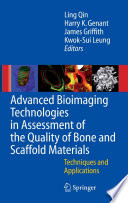 Advanced Bioimaging Technologies in Assessment of the Quality of Bone and Scaffold Materials [E-Book] : Techniques and Applications /