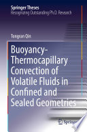 Buoyancy-Thermocapillary Convection of Volatile Fluids in Confined and Sealed Geometries [E-Book] /