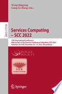 Services Computing - SCC 2022 [E-Book] : 19th International Conference, Held as Part of the Services Conference Federation, SCF 2022, Honolulu, HI, USA, December 10-14, 2022, Proceedings /