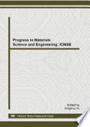Progress in materials science and engineering : ICMSE 2013 : selected, peer reviewed papers from the 2013 International Conference on Materials Science and Engineering (ICMSE 2013), October 4-6, 2013, Guilin, Guangxi, China [E-Book] /
