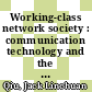 Working-class network society : communication technology and the information have-less in urban China [E-Book] /