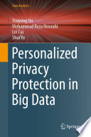 Personalized Privacy Protection in Big Data [E-Book] /
