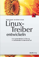Linux Treiber entwickeln : Gerätetreiber für Kernel 2.6 systematisch eingeführt /