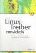 Linux-Treiber entwickeln : eine systematische Einführung in Gerätetreiber für den Kernel 2.6 /