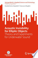 Acoustic Invisibility for Elliptic Objects [E-Book] : Theory and Experiments for Underwater Sound /