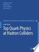 Top Quark Physics at Hadron Colliders [E-Book] /