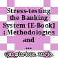 Stress-testing the Banking System [E-Book] : Methodologies and Applications /