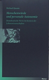 Menschenwürde und personale Autonomie : demokratische Werte im Kontext der Lebenswissenschaften /