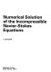 Numerical solution of the incompressible Navier-Stokes equations /