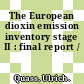 The European dioxin emission inventory stage II : final report /