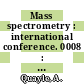 Mass spectrometry : international conference. 0008 : Oslo, 12.08.79-18.08.79 /