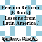 Pension Reform [E-Book]: Lessons from Latin America /