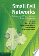 Small cell networks : deployment, PHY techniques, and resource management [E-Book] /