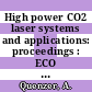 High power CO2 laser systems and applications: proceedings : ECO 0001: proceedings : Hamburg, 19.09.88-20.09.88.