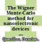 The Wigner Monte-Carlo method for nanoelectronic devices : a particle description of quantum transport and decoherence [E-Book] /