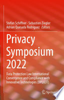Privacy Symposium 2022 [E-Book] : Data Protection Law International Convergence and Compliance with Innovative Technologies (DPLICIT) /