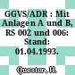 GGVS/ADR : Mit Anlagen A und B, RS 002 und 006: Stand: 01.04.1993.
