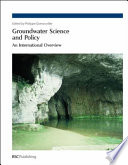 Groundwater science and policy ; an international overview /