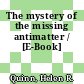 The mystery of the missing antimatter / [E-Book]