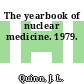 The yearbook of nuclear medicine. 1979.