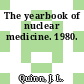 The yearbook of nuclear medicine. 1980.