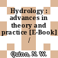 Hydrology : advances in theory and practice [E-Book] /