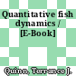 Quantitative fish dynamics / [E-Book]