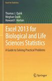 Excel 2013 for biological and life sciences statistics : a guide to solving practical problems /