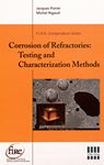 Corrosion of refractories : testing and characterization methods /