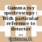 Gamma ray spectroscopy : With particular reference to detector and computer evaluation techniques.
