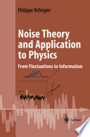 Noise Theory and Application to Physics [E-Book] : From Fluctuations to Information /