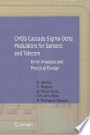 CMOS Cascade Sigma-Delta Modulators for Sensors and Telecom [E-Book] : Error Analysis and Practical Design /