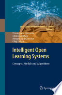 Intelligent Open Learning Systems [E-Book] : Concepts, Models and Algorithms /
