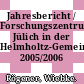 Jahresbericht / Forschungszentrum Jülich in der Helmholtz-Gemeinschaft. 2005/2006 /