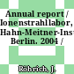 Annual report / Ionenstrahllabor, Hahn-Meitner-Institut Berlin. 2004 /