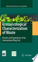 Ecotoxicological Characterization of Waste [E-Book] : Results and Experiences of an International Ring Test /
